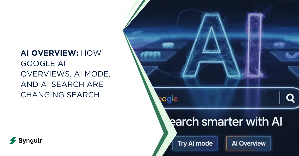 AI Overview: How Google AI Overviews, AI Mode, and AI Search Are Changing Search