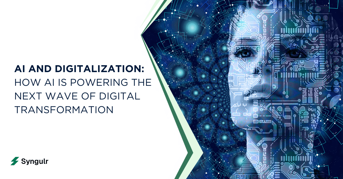 AI and Digitalization: How Artificial Intelligence Is Powering the Next Wave of Digital Transformation