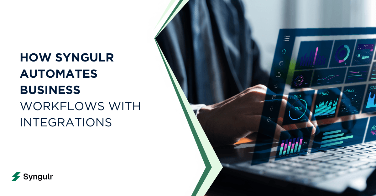 How Syngulr Automates Business Workflows with Integrations